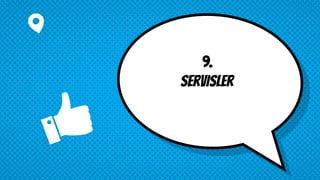 9.
servisler
 