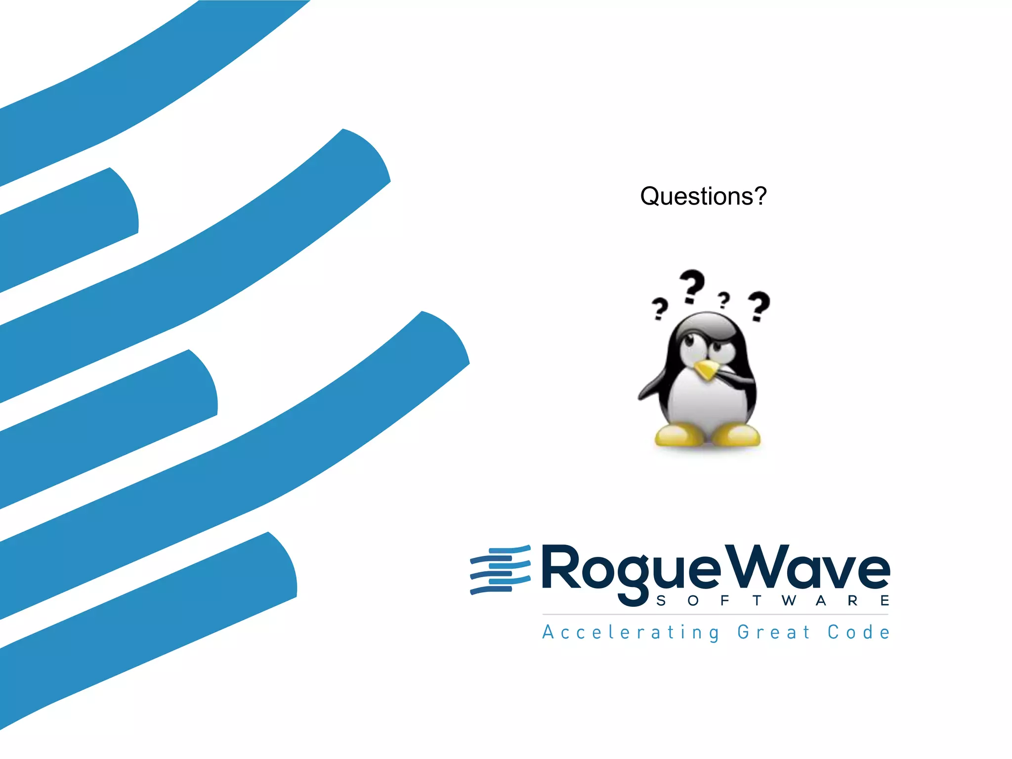 © 2016 Rogue Wave Software, Inc. All Rights Reserved. 30
Questions?
 