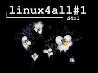 linux4all#1
d4n1
 