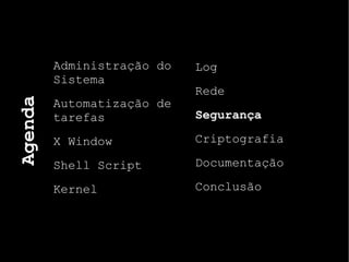 |  | | | | |_ usuário |_ comando 