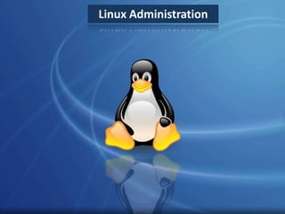 Linux Administration
 