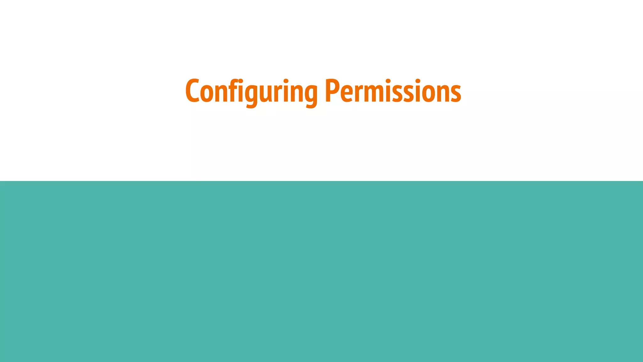 Configuring Permissions
 