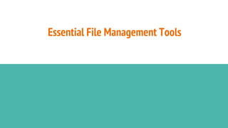 Essential File Management Tools
 