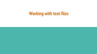 Working with text files
 
