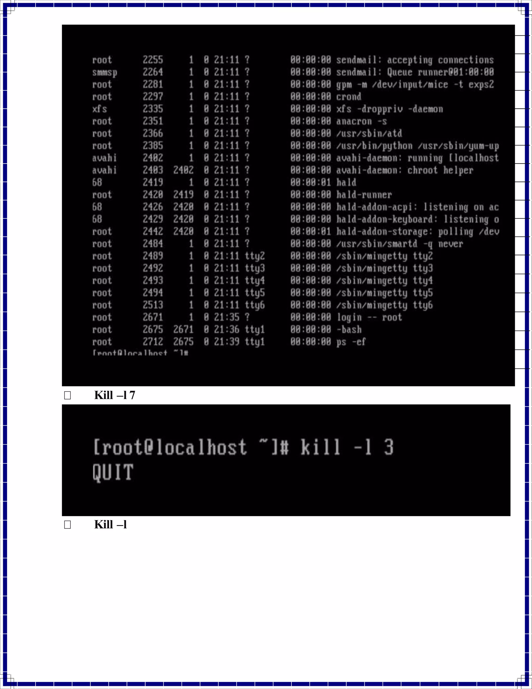 Kill –l 7 
Kill –l 
 