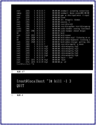 Kill –l 7 
Kill –l 
 