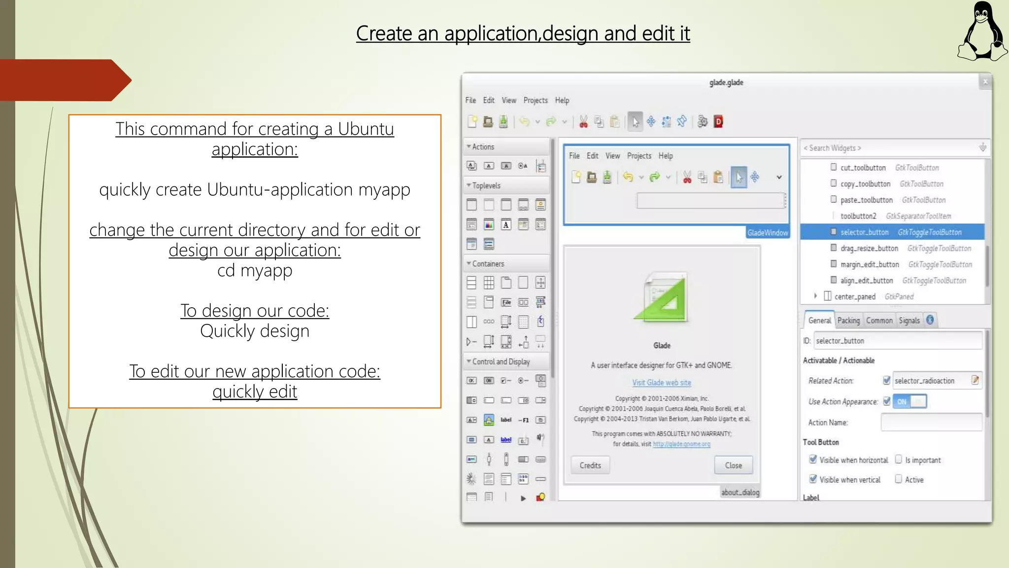 Create an application,design and edit it
This command for creating a Ubuntu
application:
quickly create Ubuntu-application myapp
change the current directory and for edit or
design our application:
cd myapp
To design our code:
Quickly design
To edit our new application code:
quickly edit
 