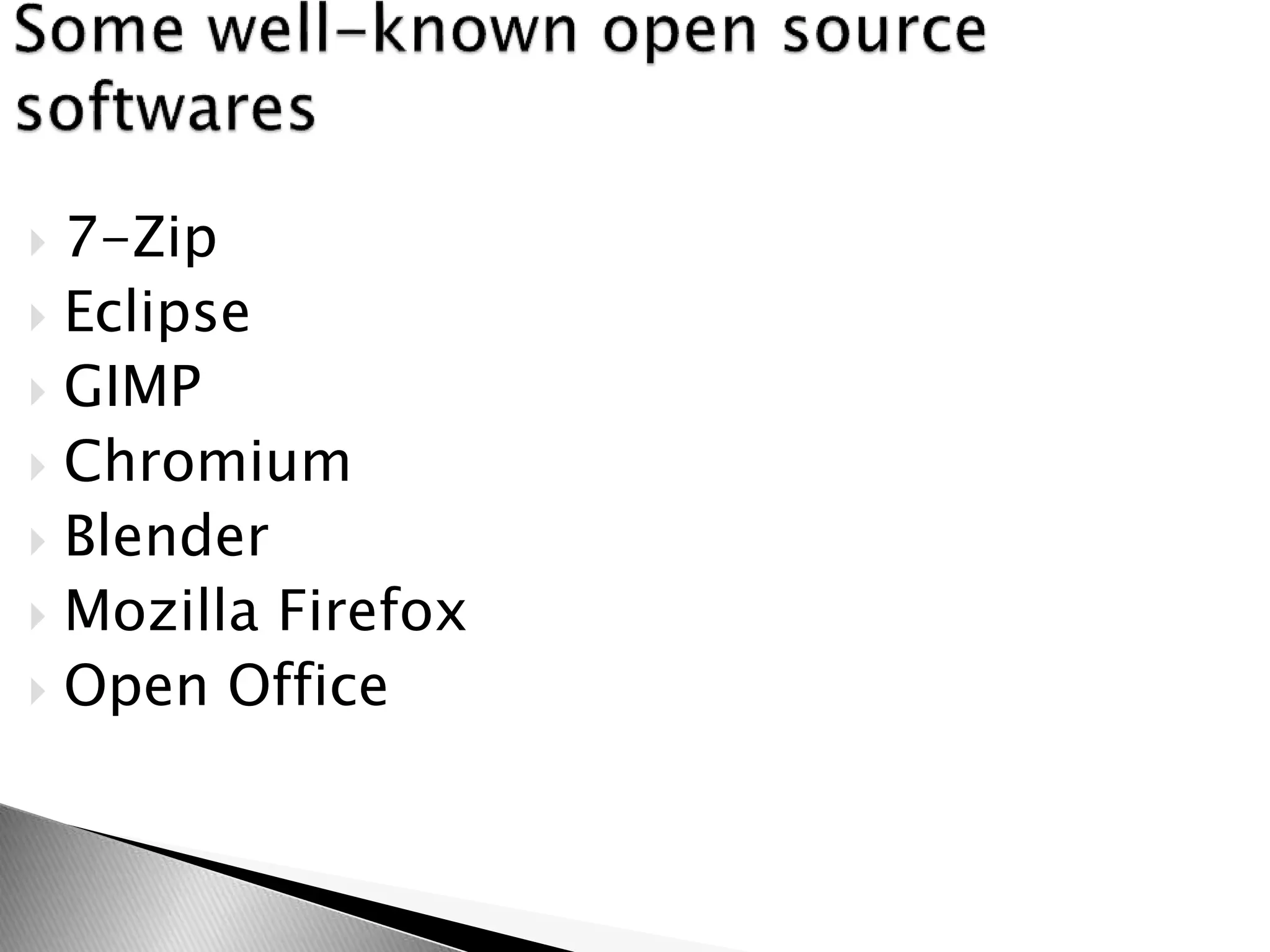  7-Zip
 Eclipse
 GIMP
 Chromium
 Blender
 Mozilla Firefox
 Open Office
 
