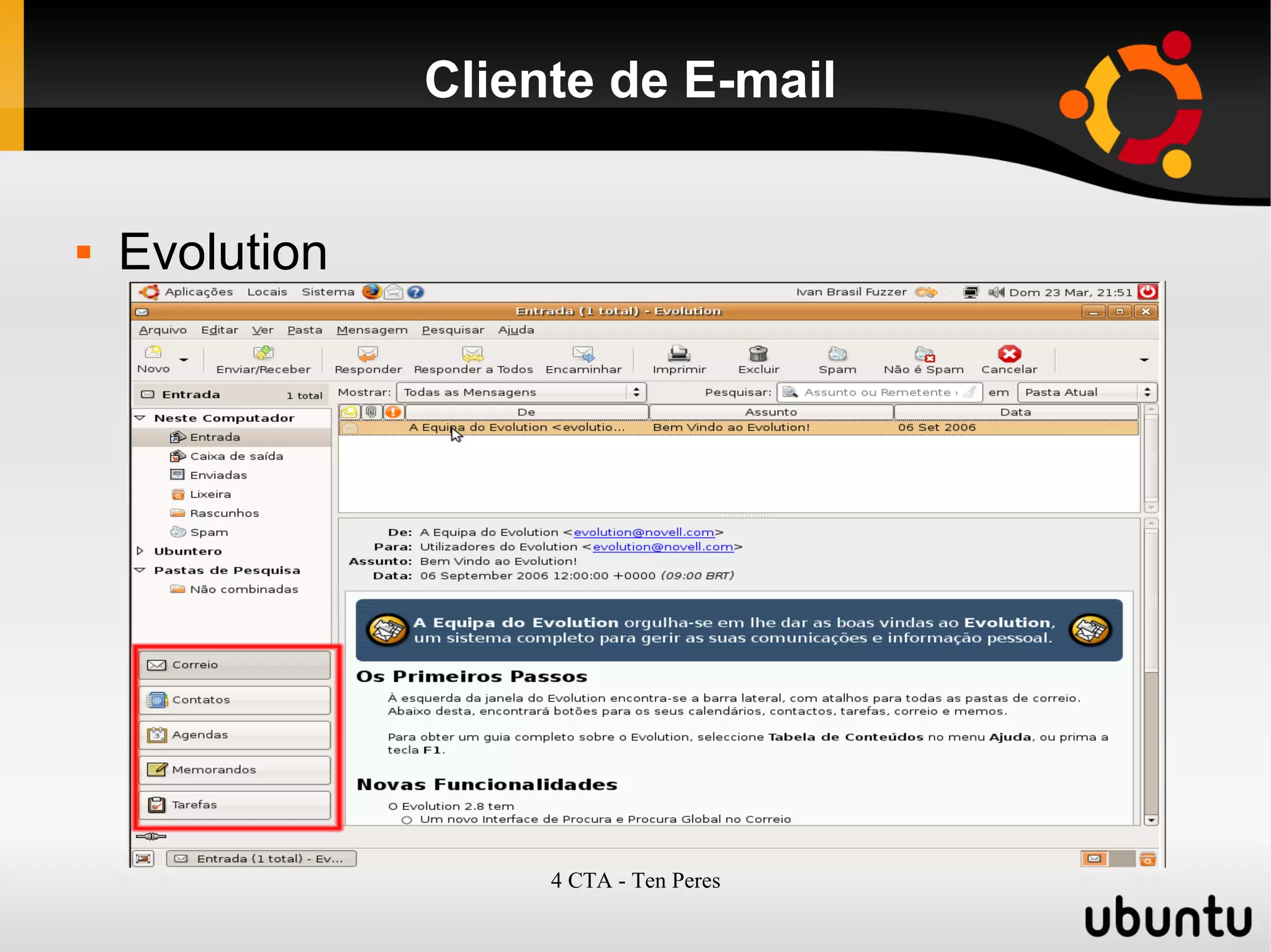 4 CTA - Ten Peres
Cliente de E-mail
 Evolution
 