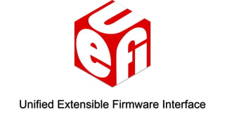 Unified Extensible Firmware Interface
 