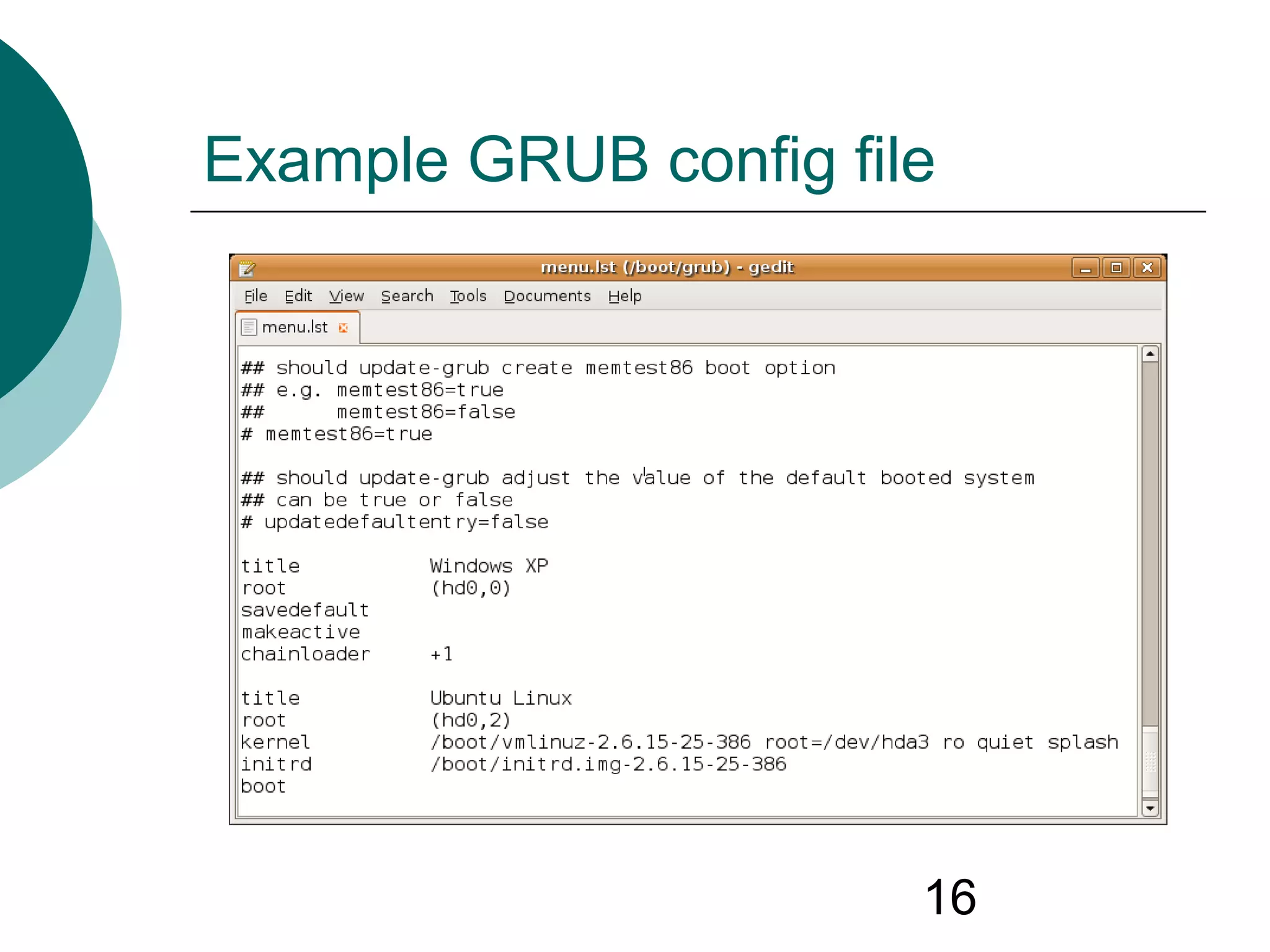 16
Example GRUB config file
 