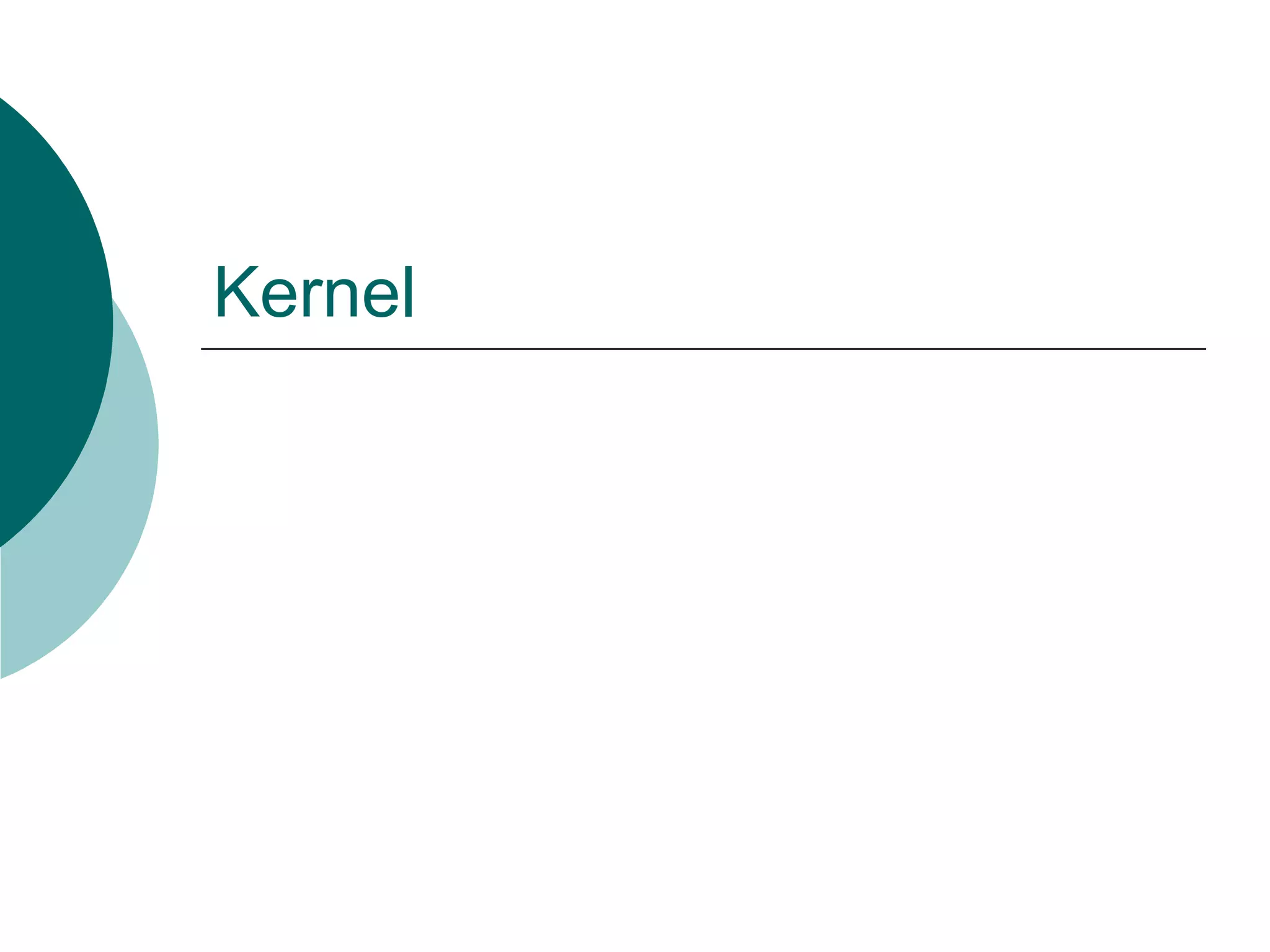 Kernel
 