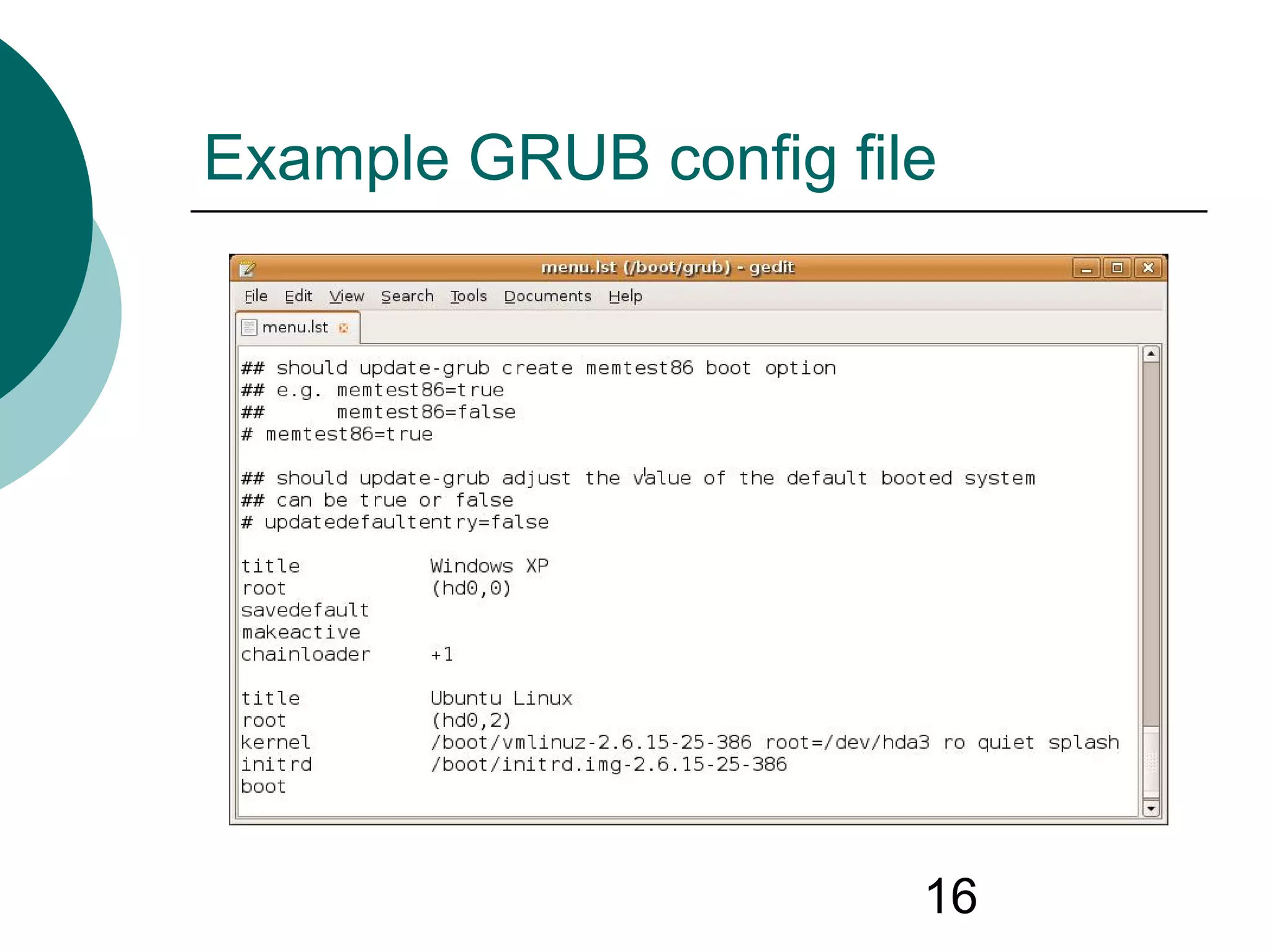 16
Example GRUB config file
 