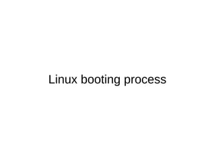 Linux booting process
 