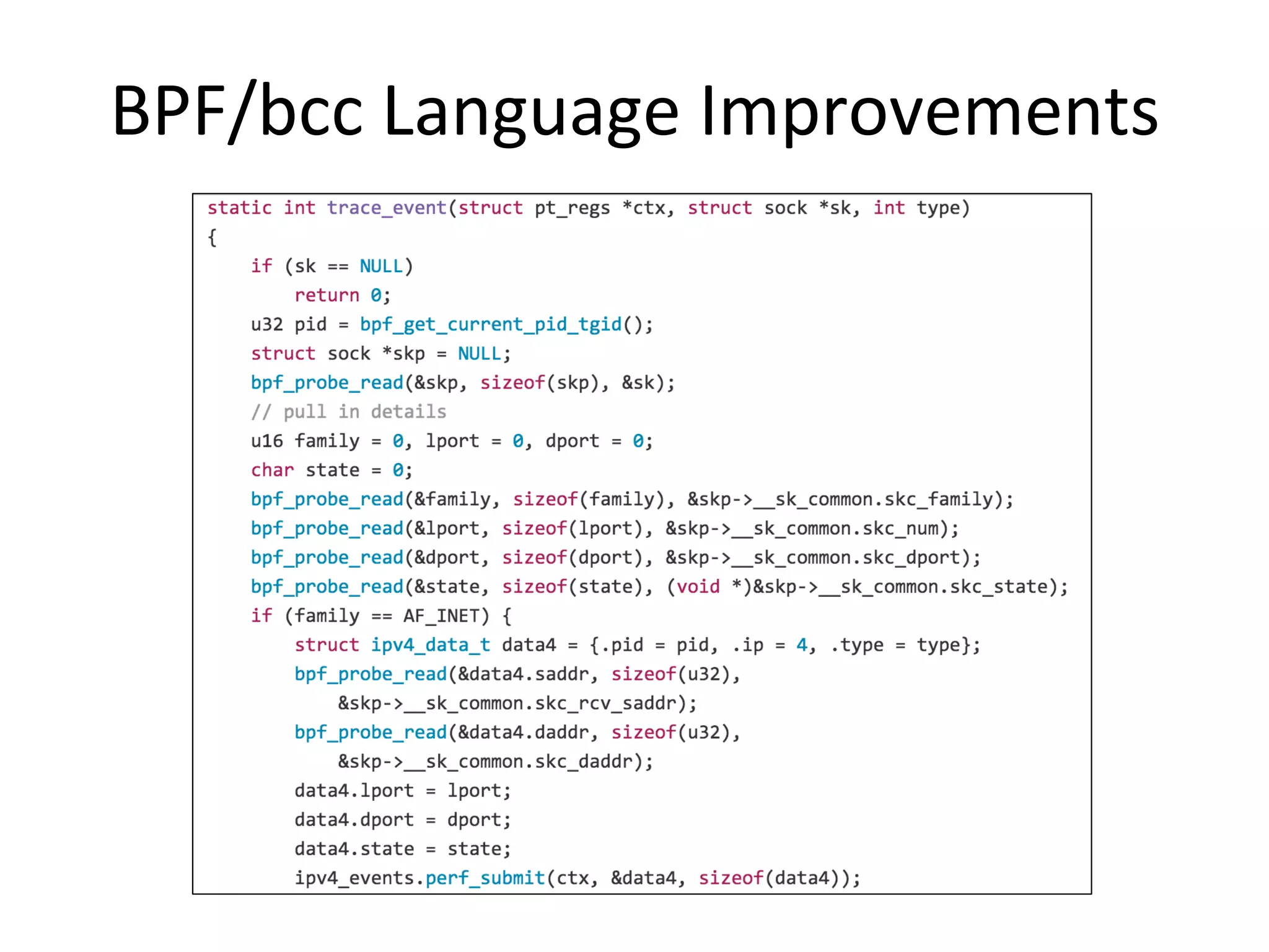 BPF/bcc	
  Language	
  Improvements	
  
 