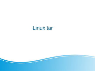 Linux tar
 