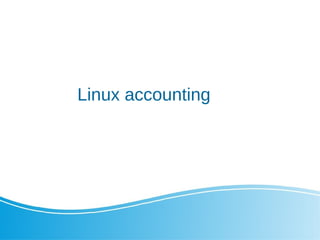 Linux accounting
 