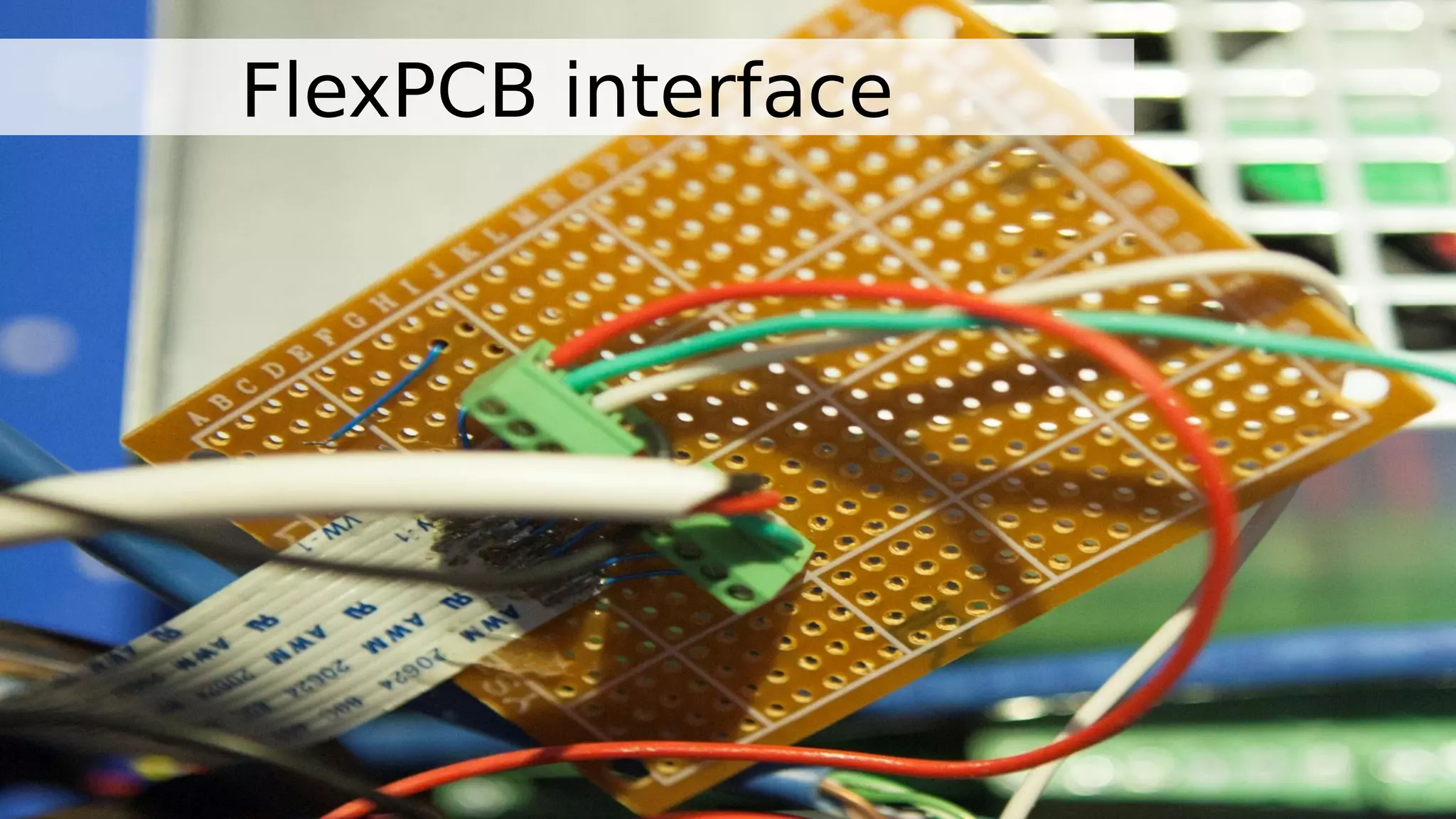 @EvilDeece
FlexPCB interface
 