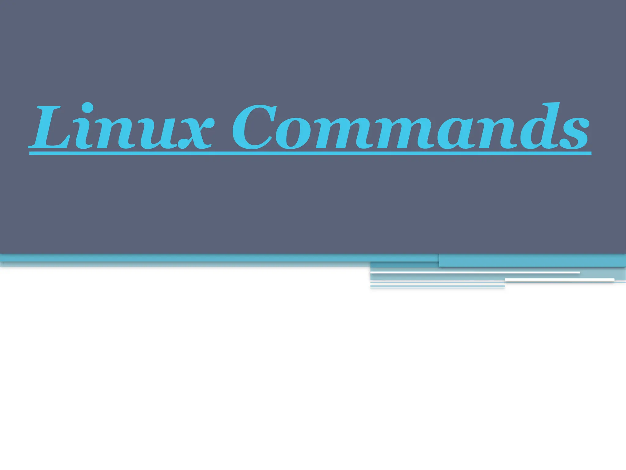 Linux Commands
 
