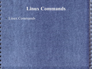 Linux Commands ,[object Object]