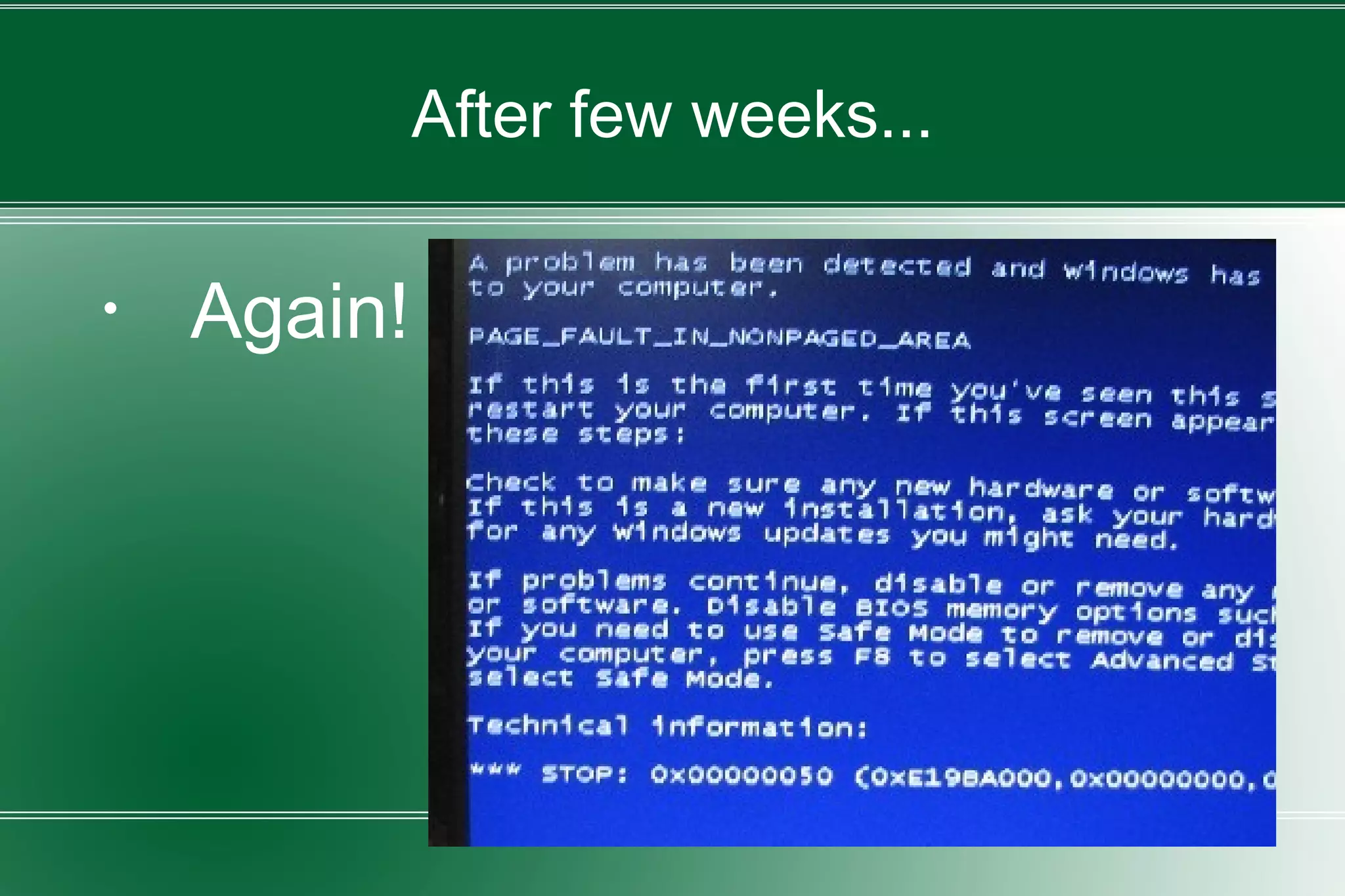 After few weeks...
・ Again!
 