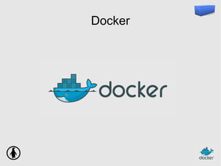 Docker
 