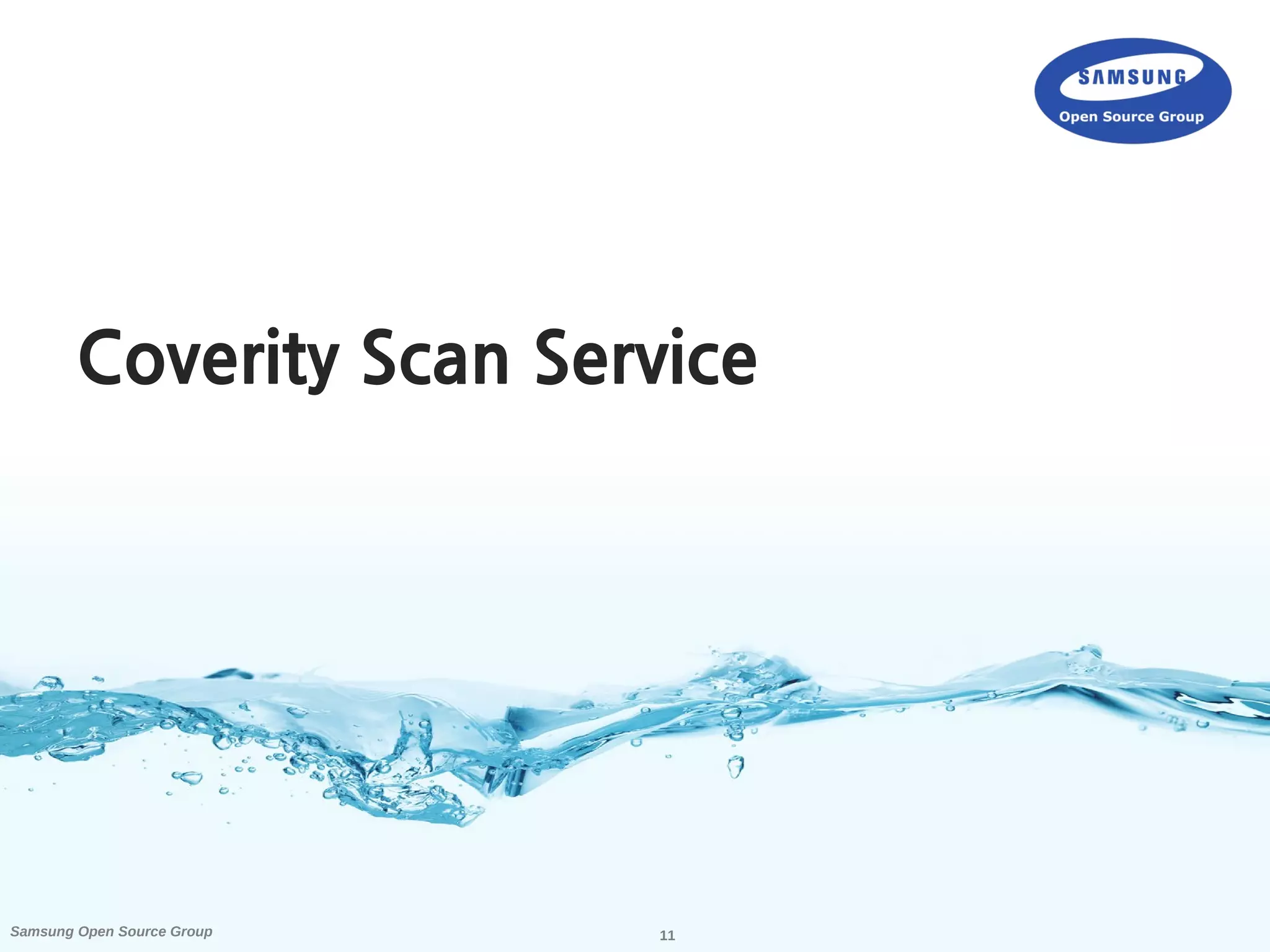 11Samsung Open Source Group
Coverity Scan Service
 