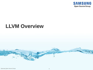 9Samsung Open Source Group
LLVM Overview
 