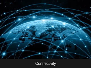 Connectivity
 