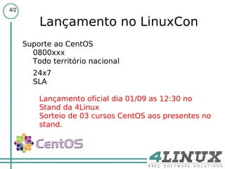 Lançamento no LinuxCon Suporte ao CentOS 0800xxx 
