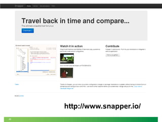 23
http://www.snapper.io/
 