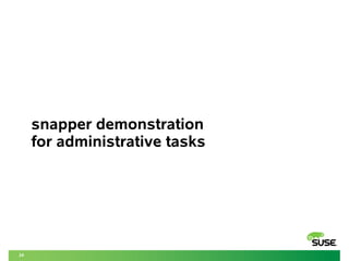 24
snapper demonstration
for administrative tasks
 