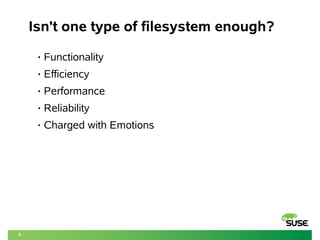 6
Isn't one type of filesystem enough?
C. Nocke
MgE
• Functionality
• Efficiency
• Performance
• Reliability
• Charged with Emotions
 