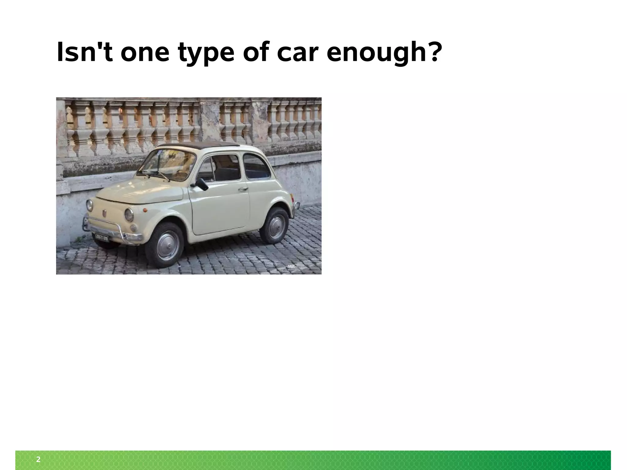 2
Isn't one type of car enough?
C. Nocke
MgE
 