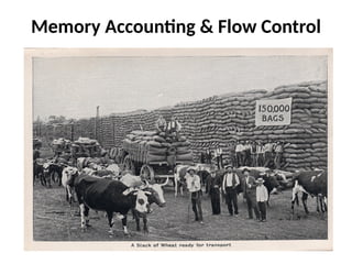 Memory Accounting & Flow Control
 