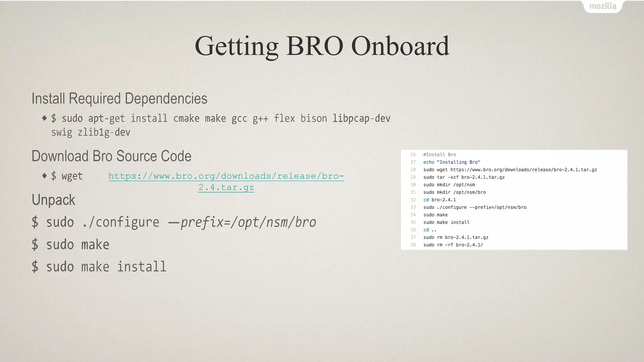 Getting BRO Onboard
https://www.bro.org/downloads/release/bro-
2.4.tar.gz
 