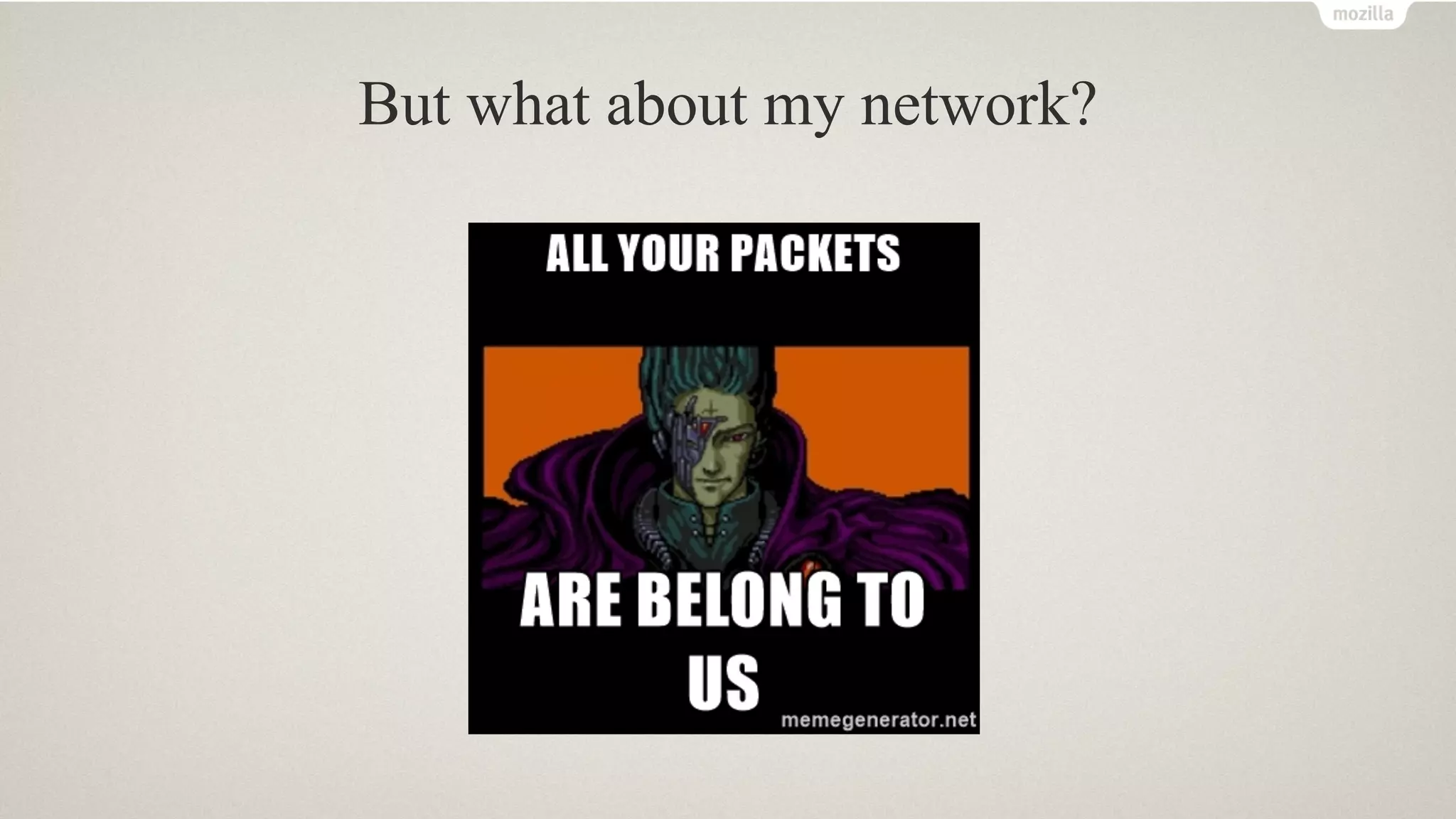 But what about my network?
 