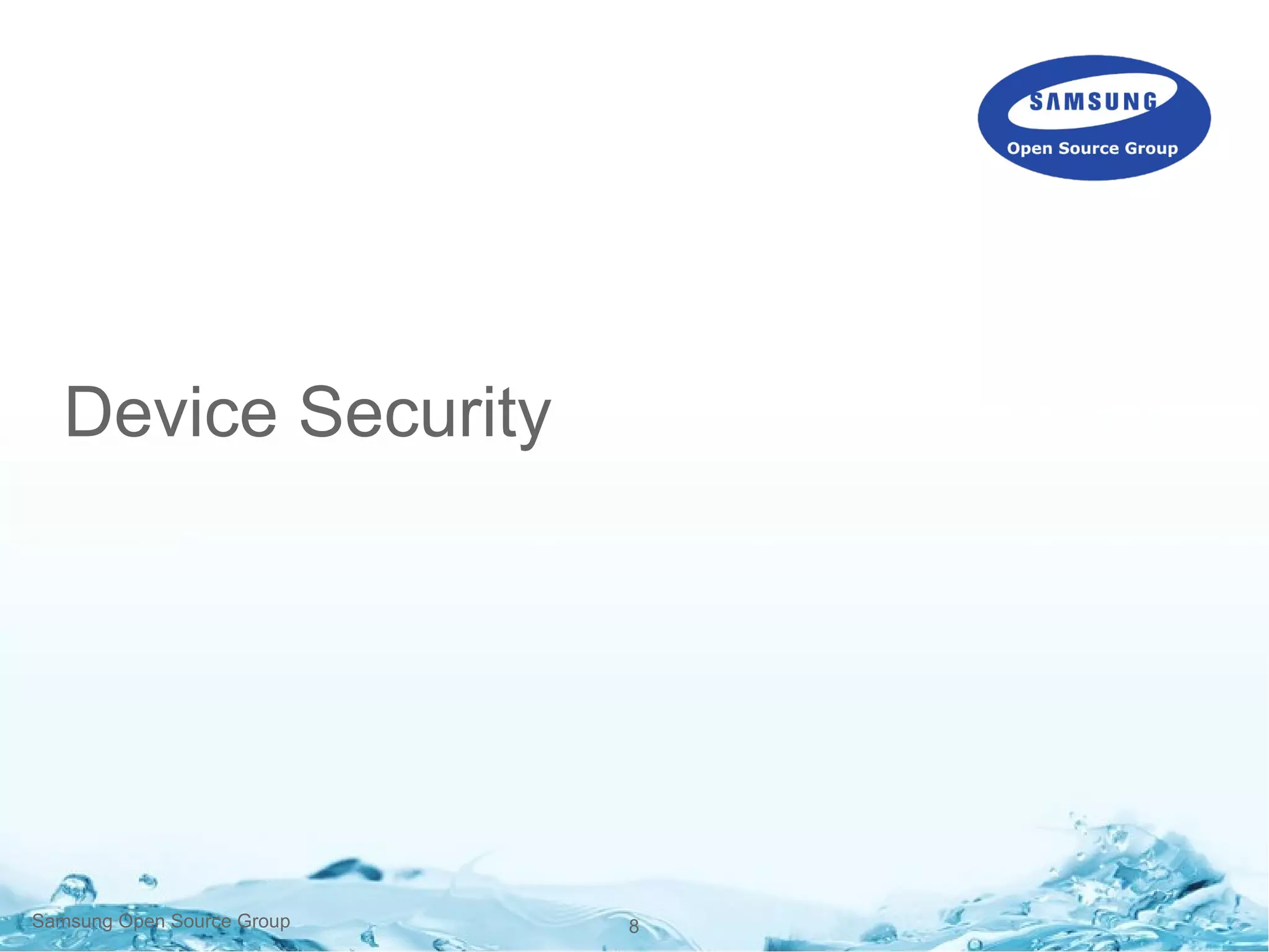 8Samsung Open Source Group
Device Security
 