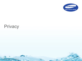26Samsung Open Source Group
Privacy
 