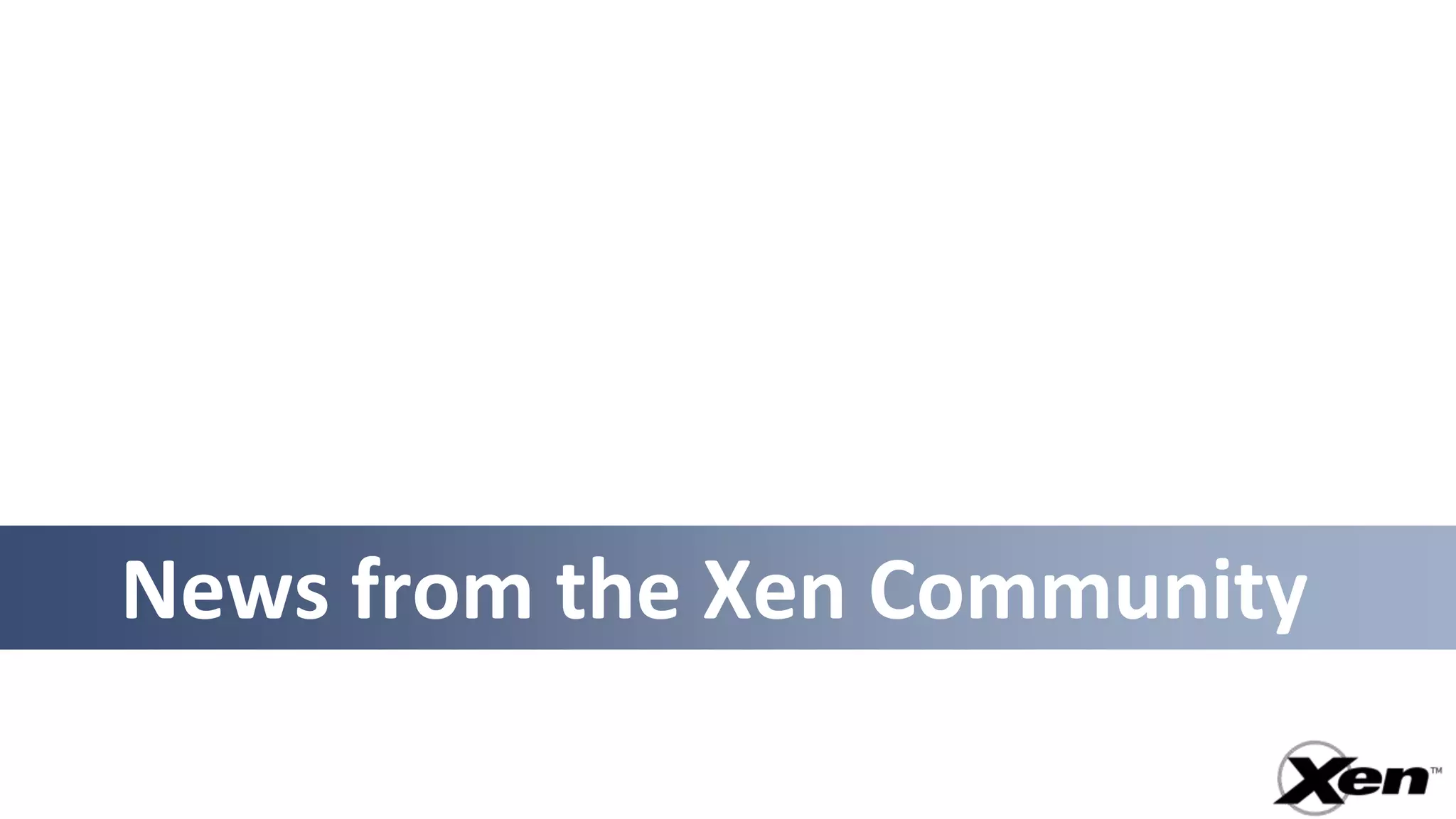 News from the Xen Community
 