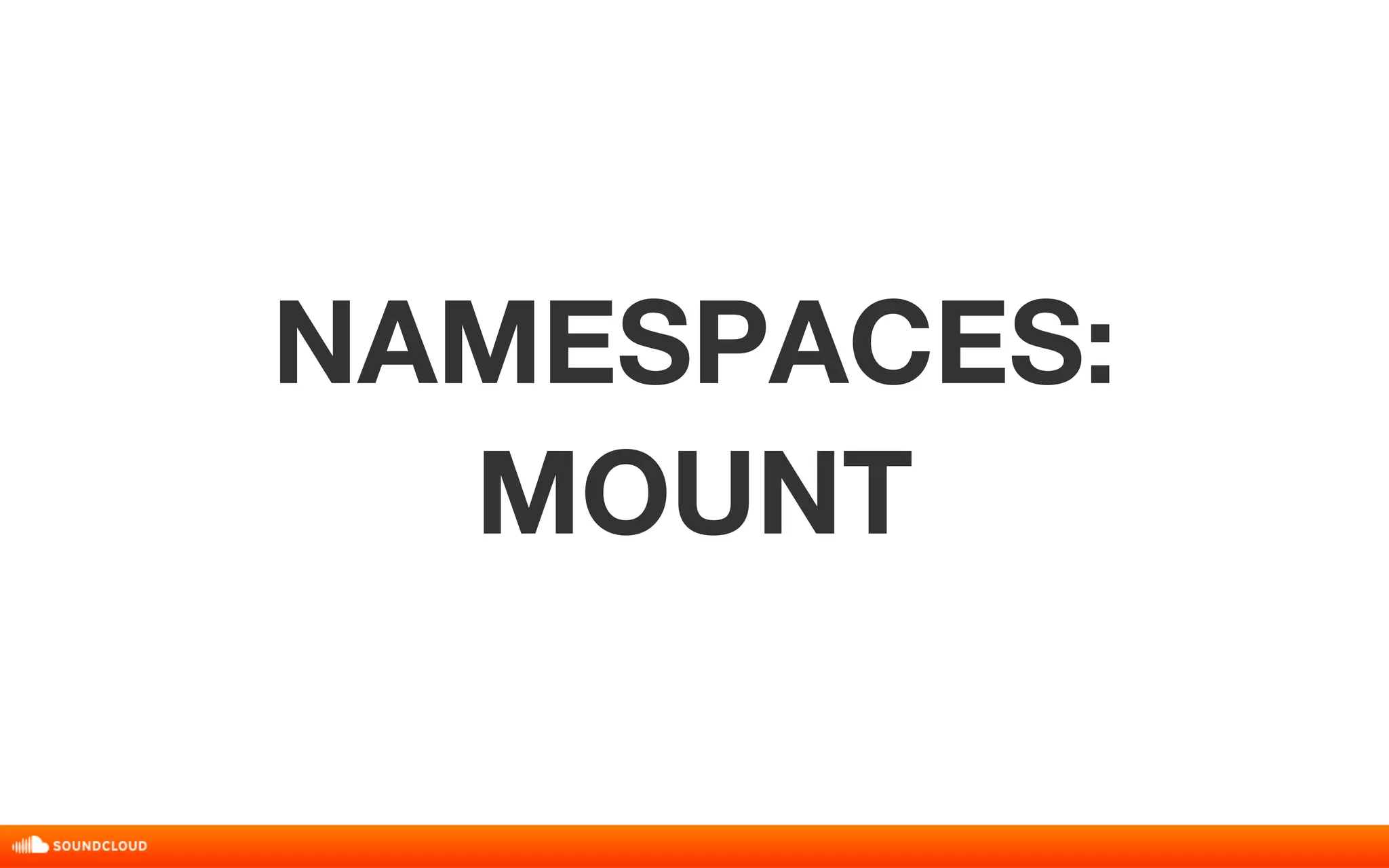 NAMESPACES: 
MOUNT 
 