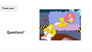 Questions? Thank you! 