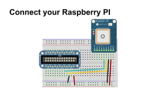 Connect your Raspberry PI 
 