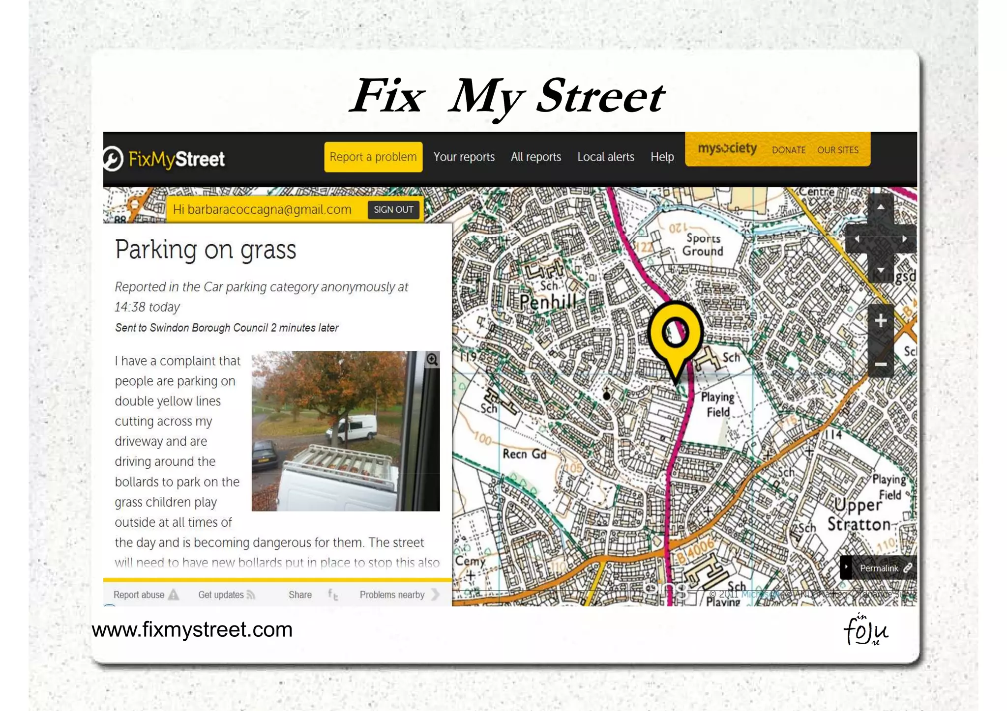 Fix My Street




www.fixmystreet.com
 