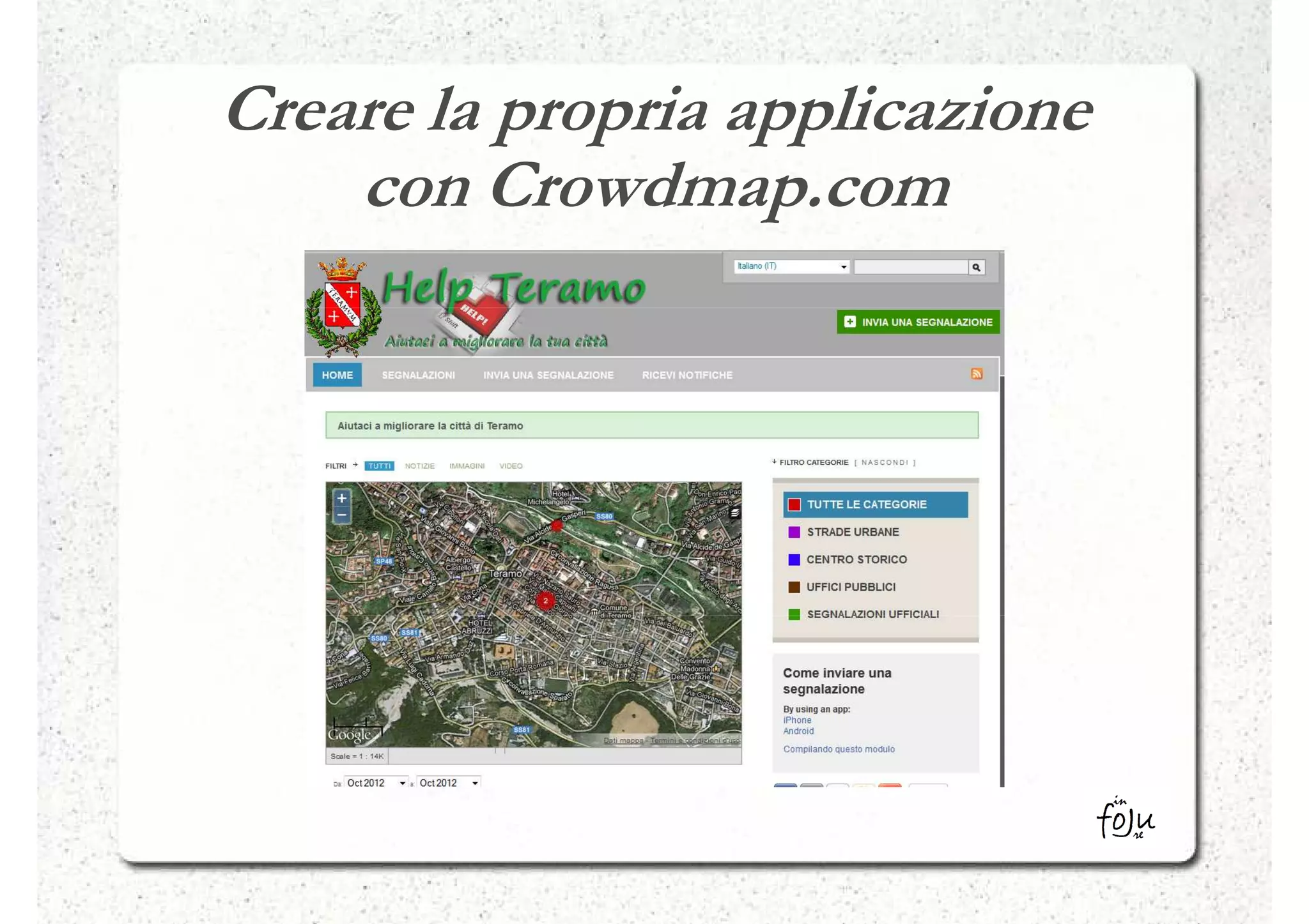Creare la propria applicazione
    con Crowdmap.com
 