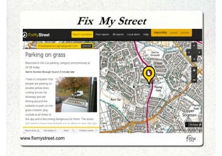 Fix My Street




www.fixmystreet.com
 