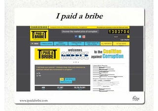 I paid a bribe




www.ipaidabribe.com
 
