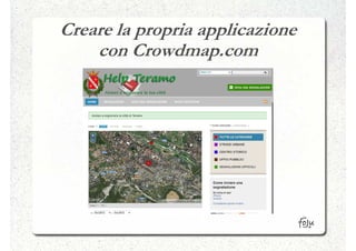 Creare la propria applicazione
    con Crowdmap.com
 