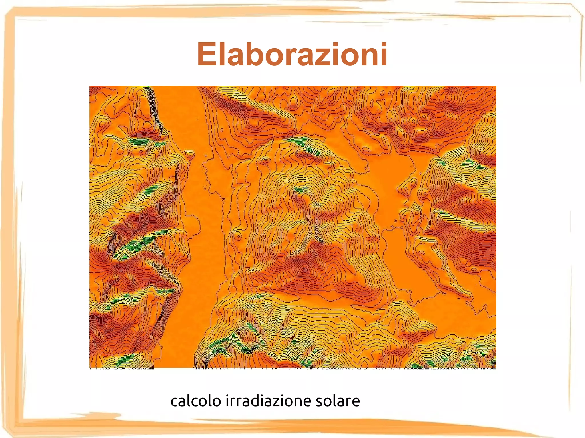 Elaborazioni




calcolo irradiazione solare
 