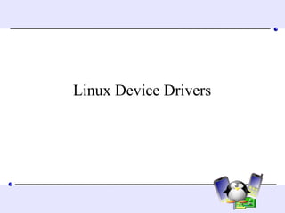 Linux Device Drivers 